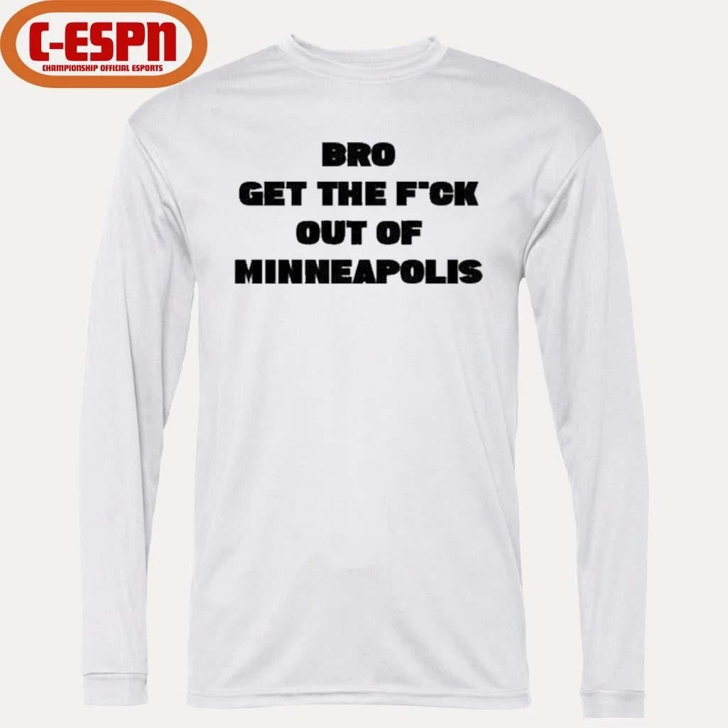Official Bro get the Fuck out of Minneapolis T-Shirt