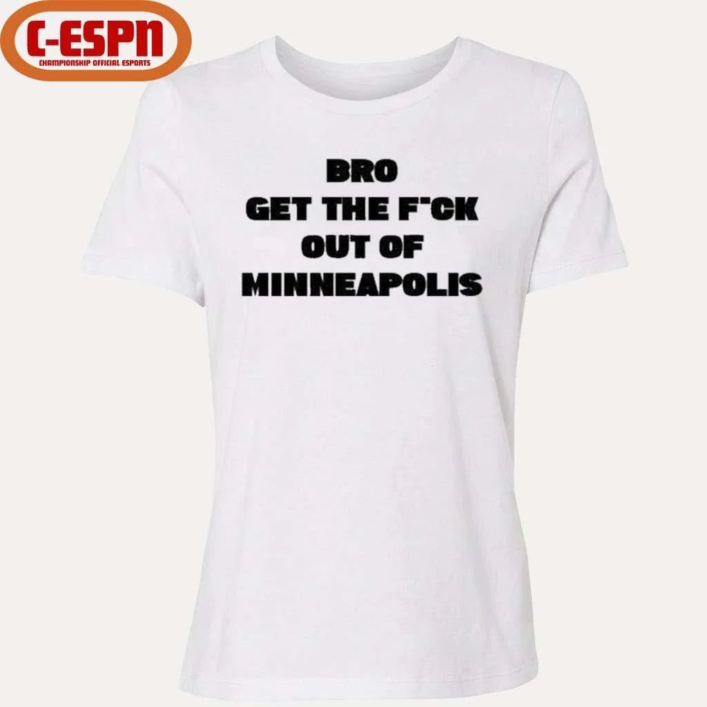 Official Bro get the Fuck out of Minneapolis T-Shirt