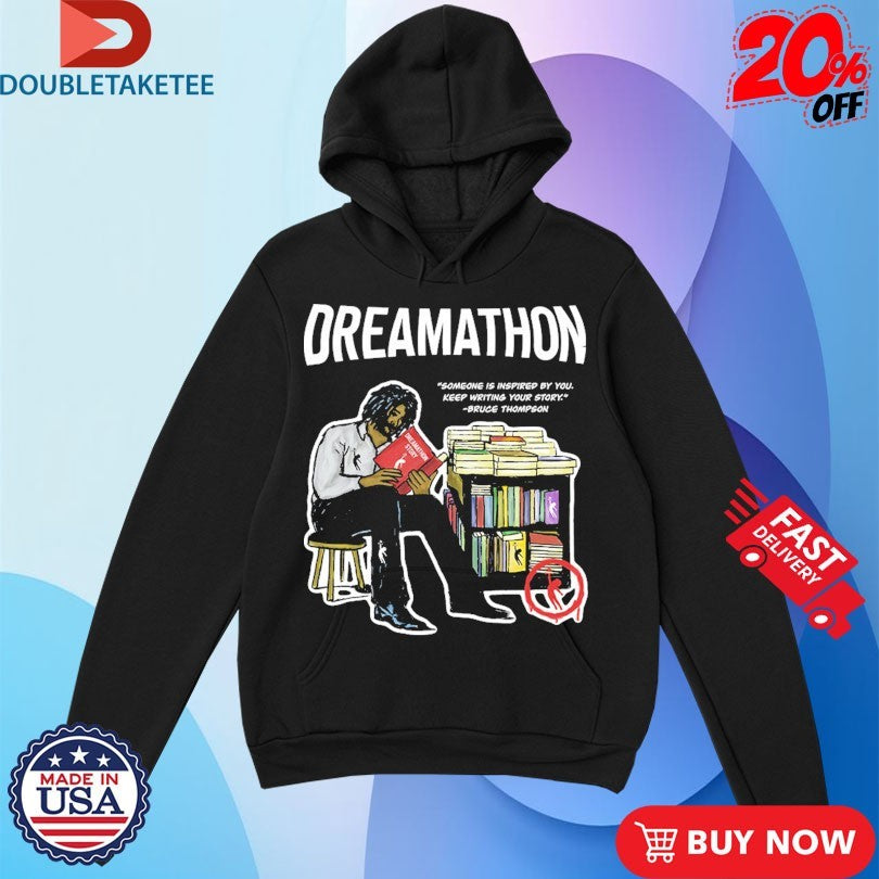 Official Bruce Thompson Dreamathon Someone Is Inspired By You Keep Writing Your Story Shirts