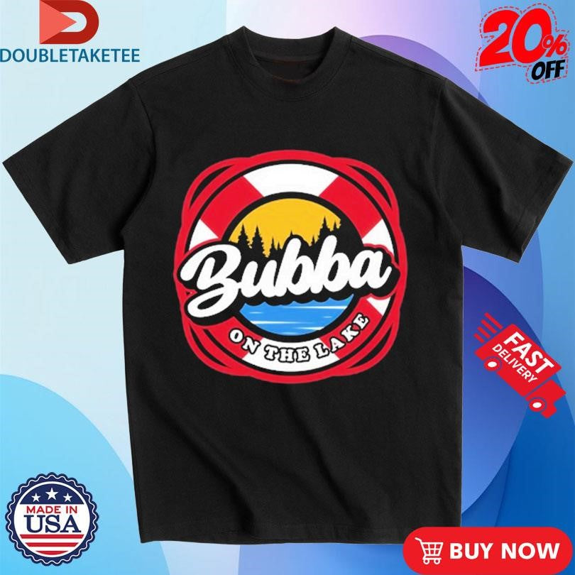 Official Bubba On The Lake Shirts