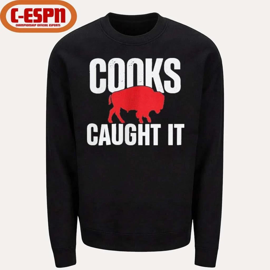 Official Buffalo Football Cooks Caught It T-shirt