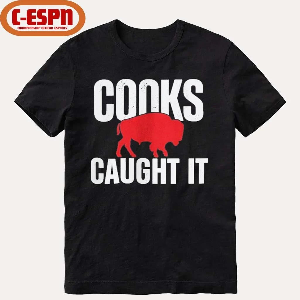 Official Buffalo Football Cooks Caught It T-shirt