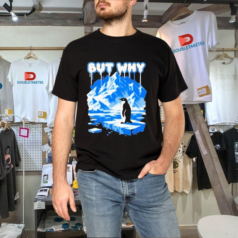 Official But Why Penguin Antarctica Exploration Shirts