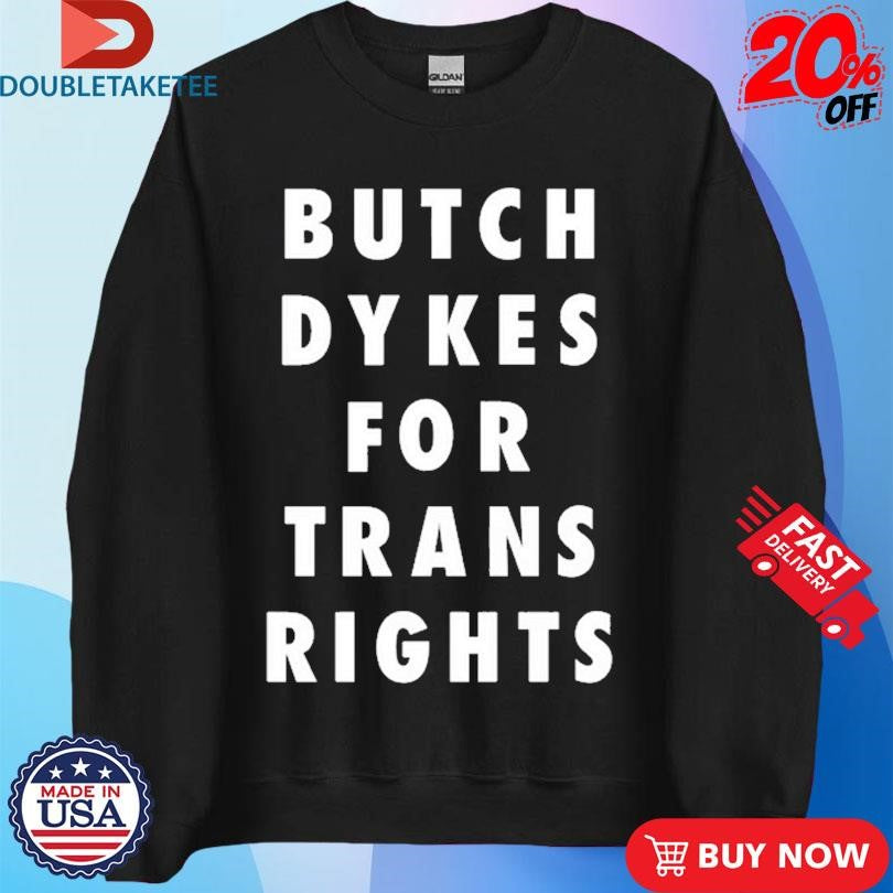 Official Butch Dykes For Trans Rights Shirts