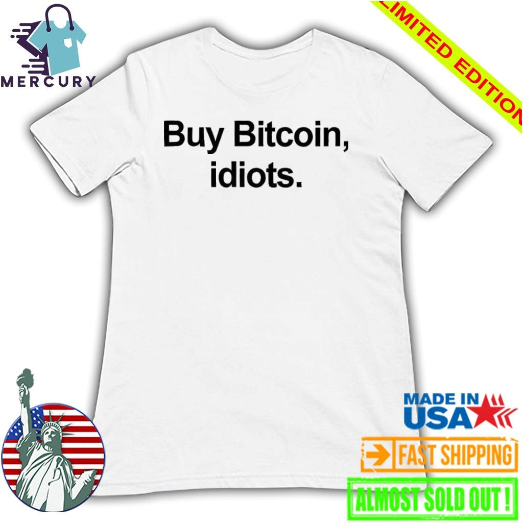 Buy Bitcoin Idiots Shirt