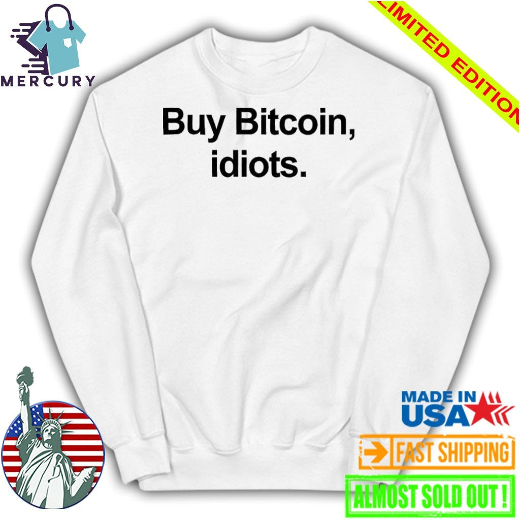Buy Bitcoin Idiots Shirt