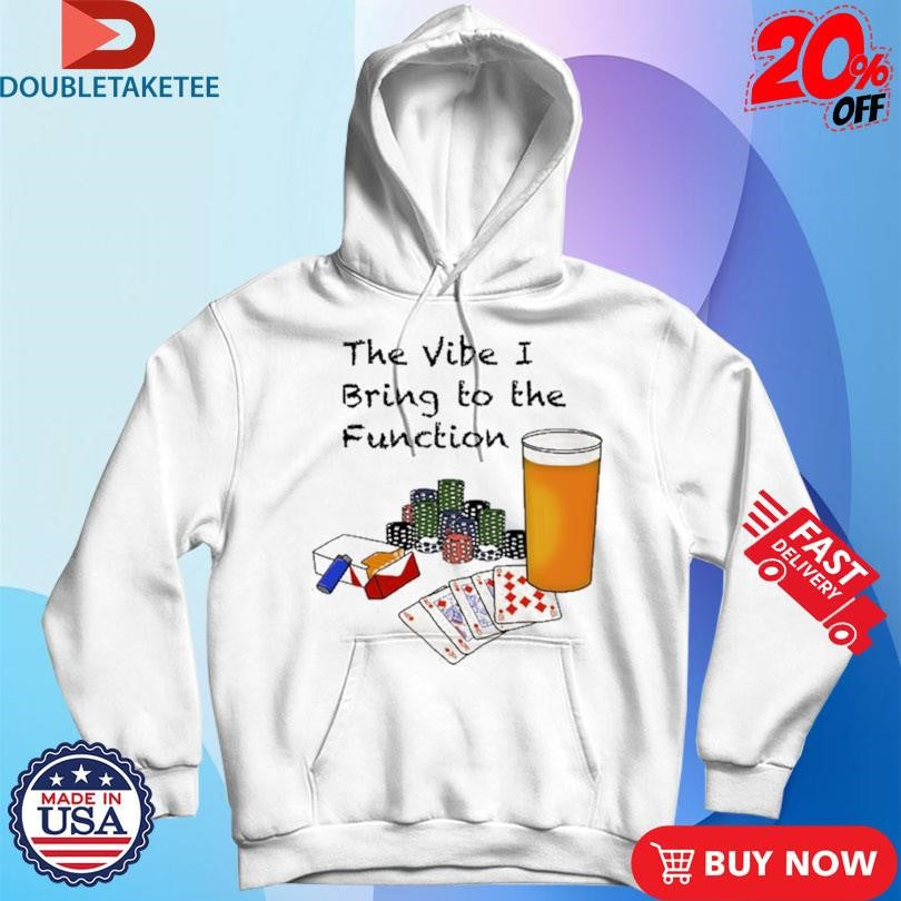 Official Bv The Vibe I Bring To The Function Shirts