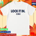 Official CBU Lock It In March Madness 2026 Shirt