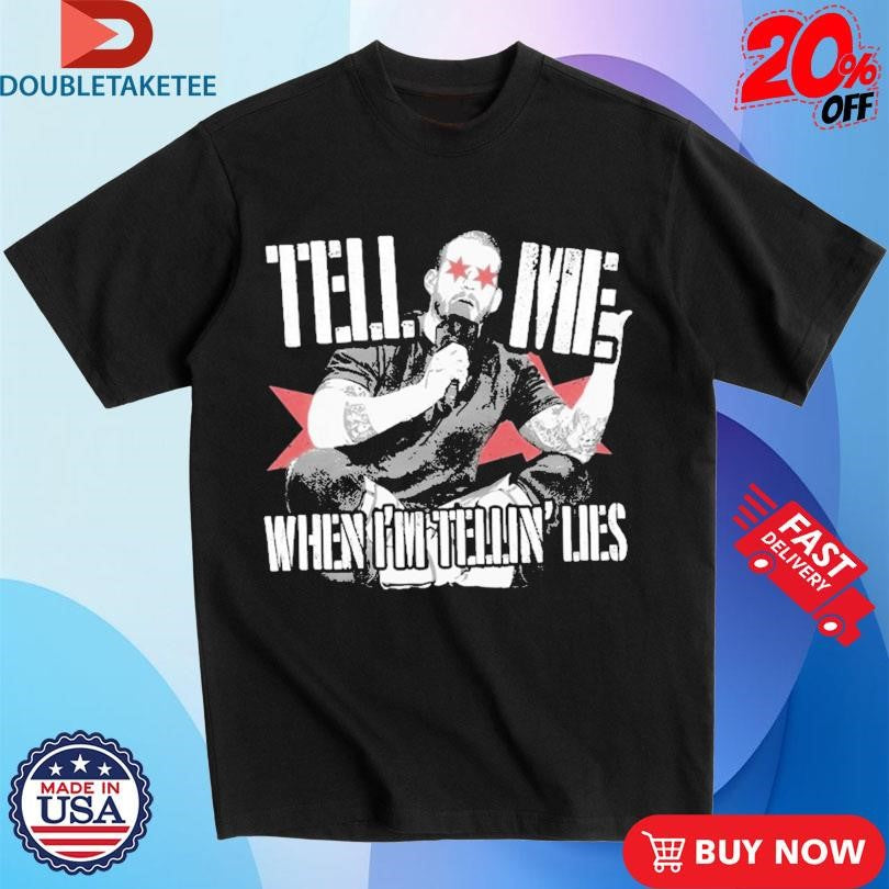 Official CM Punk Tell Me When I’m Telling Lies T-shirts