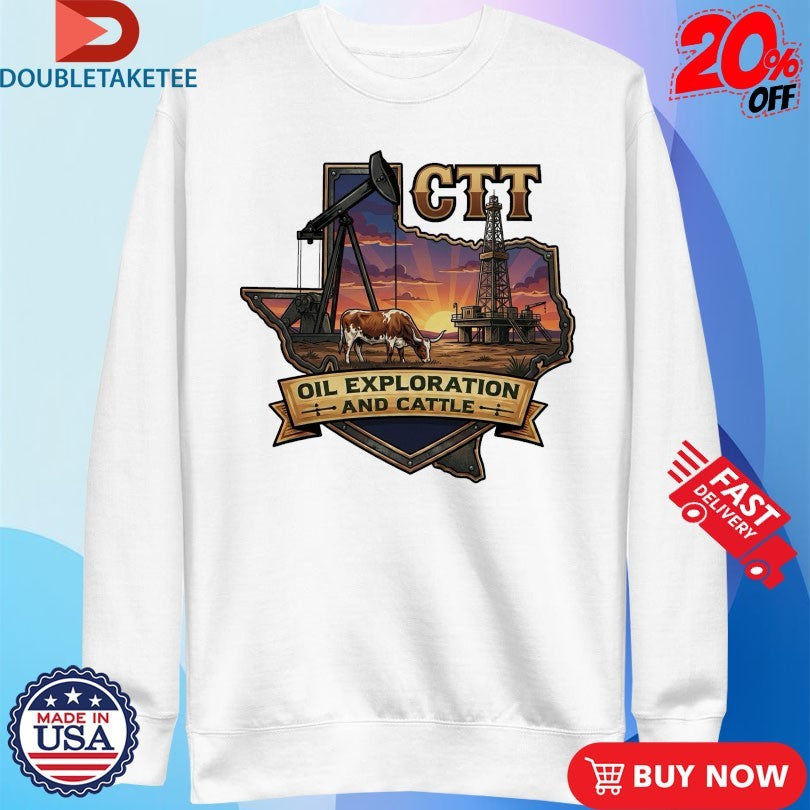 Official CTT Oil Exploration And Cattle TX Shirts
