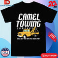 Official Camel Towing Company We’ll Get You Out Of A Tight Spot T-Shirtss