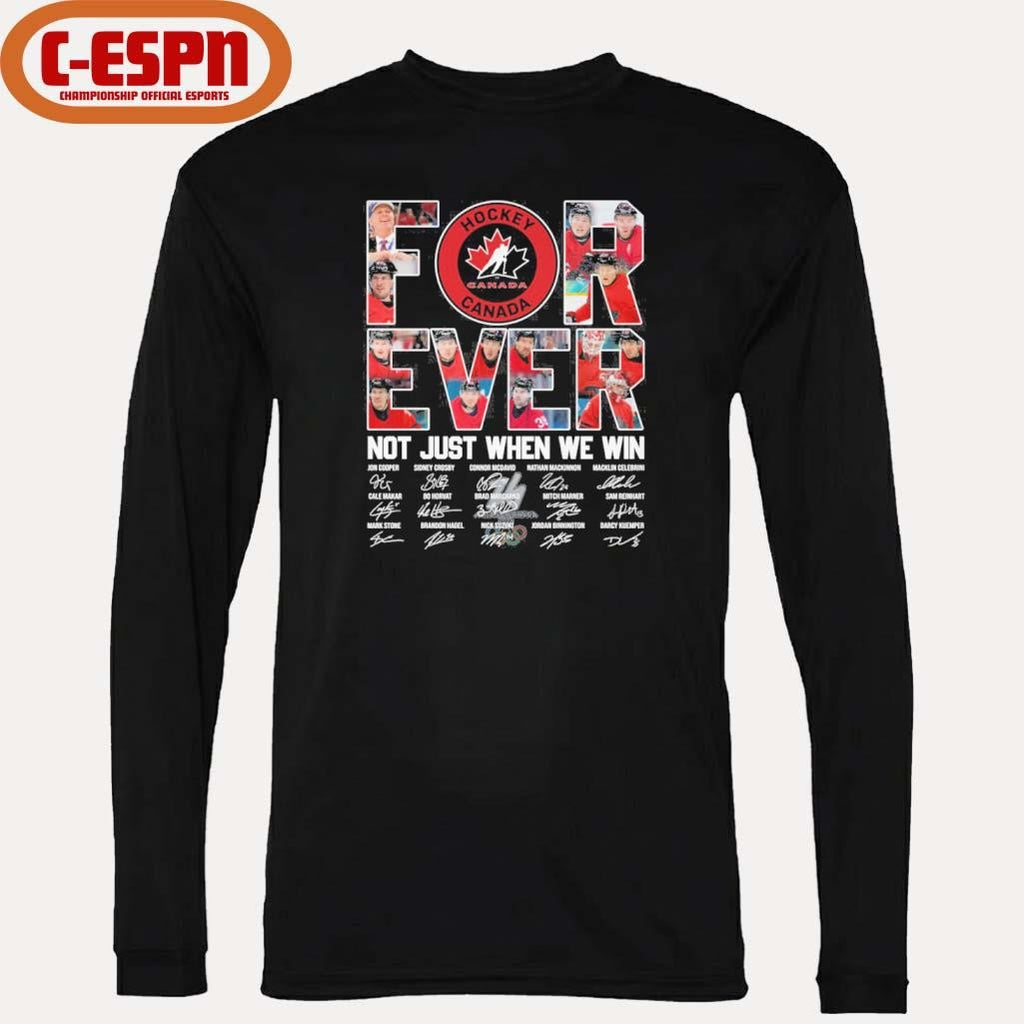 Official Canada Hockey Forever Not Just When We Win Shirt
