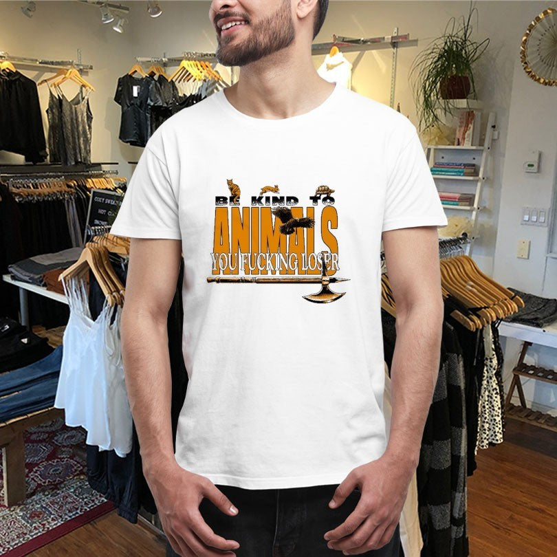 Official Castle Jackal Be Kind To Animals You Fucking Loser Axe T-Shirtss