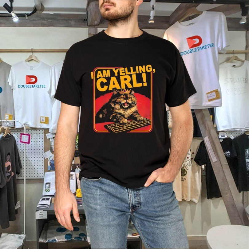 Official Cat I Am Yelling Carl Shirts
