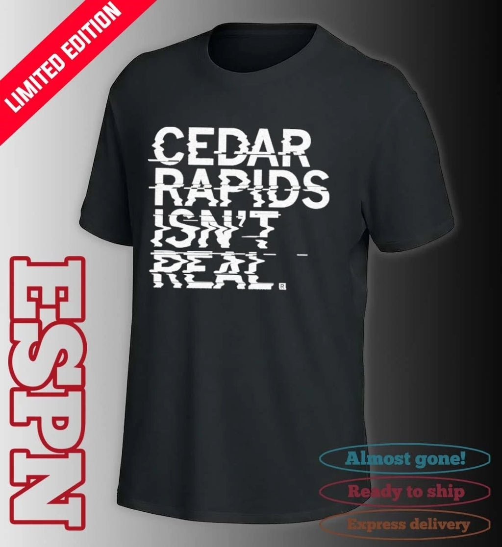Official Cedar Rapids Isn’t Real Shirt