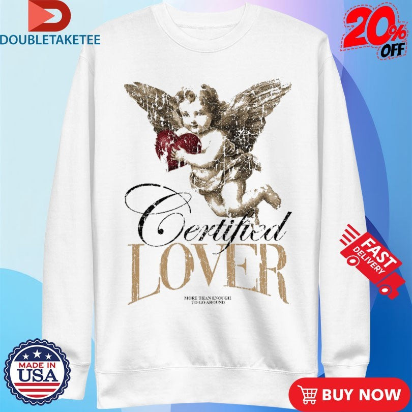 Official Certified Lover More Than Enough To Go Around Cupid Outrank Shirts
