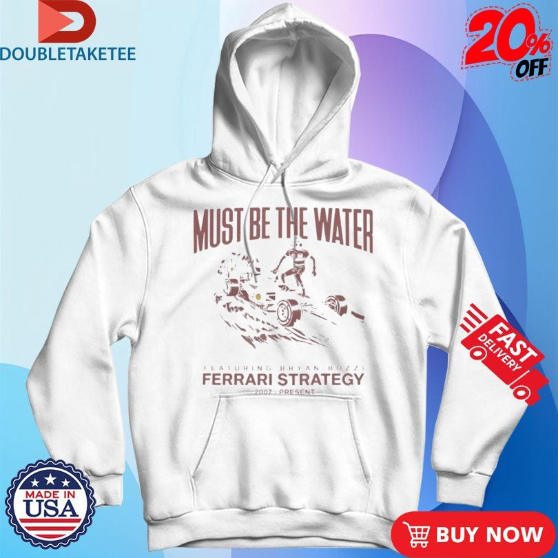 Official Charles Leclerc Must Be The Water Ferrari Strategy 2007 Present Shirts