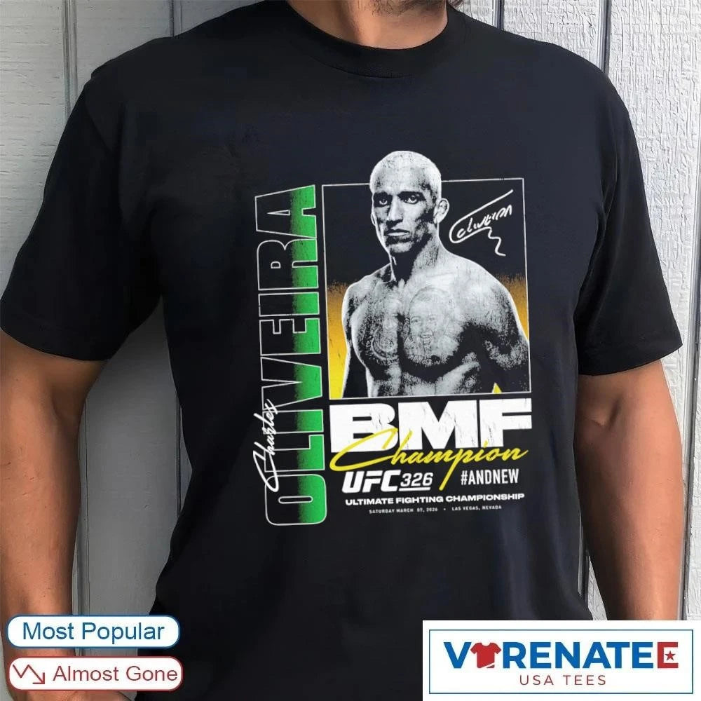 Official Charles Oliveira UFC 326 #Andnew BMF Champion Signature T-Shirt