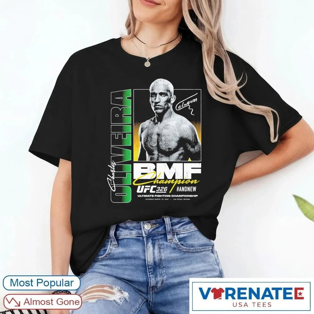 Official Charles Oliveira UFC 326 #Andnew BMF Champion Signature T-Shirt