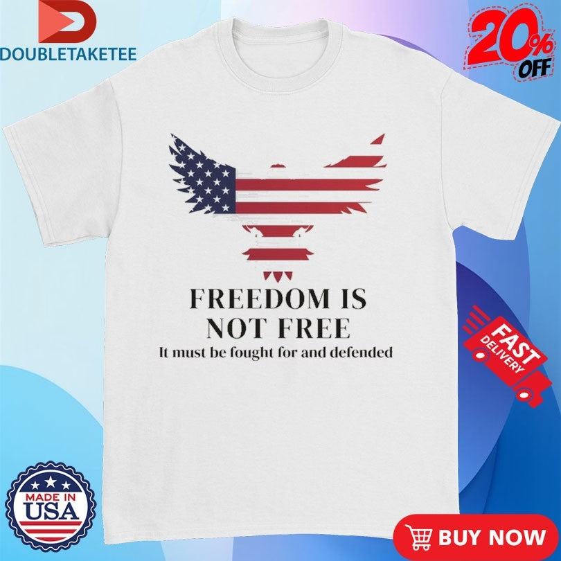 Official Charlie Kirk Freedom Is Not Free It Must Be Fought For And Defended Eagle American Flag Shirts