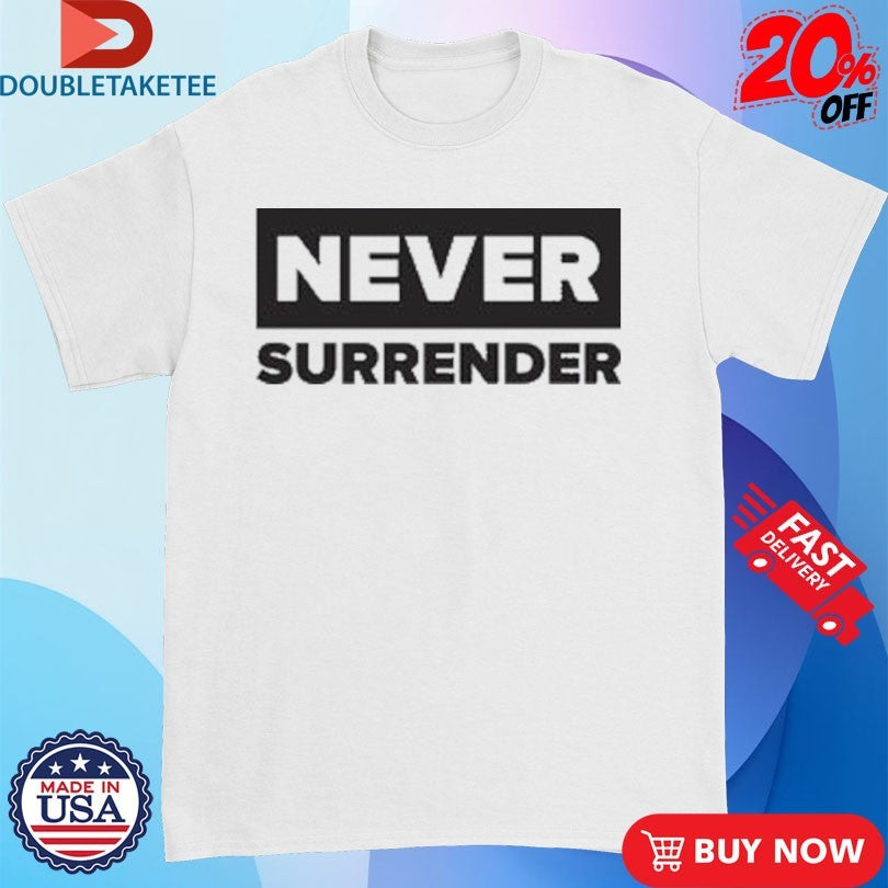 Official Charlie Kirk Never Surrender Shirts