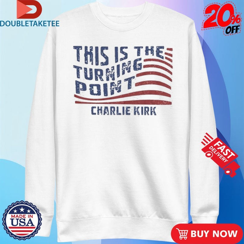Official Charlie Kirk This Is The Turning Point American Flag Shirts
