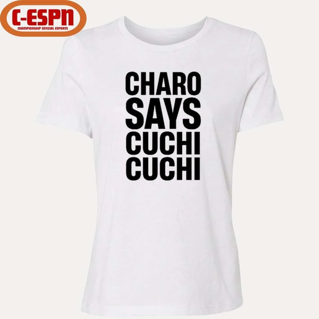 Official Charo Says Cuchi-Cuchi Shirt