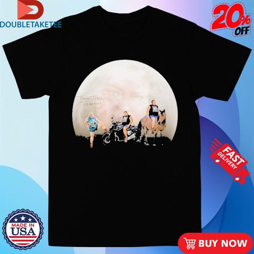 Official Chelcie Lynn Trailer Trash Tammy Majestic AF Moon Motor Horse Shirts