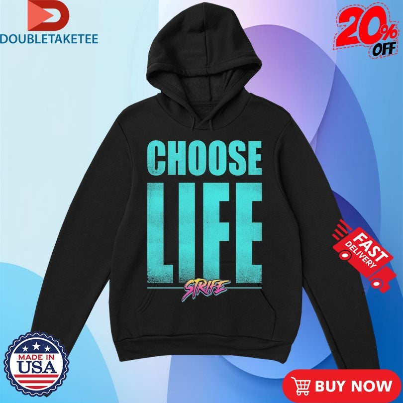 Official Choose Life Strife Shirts
