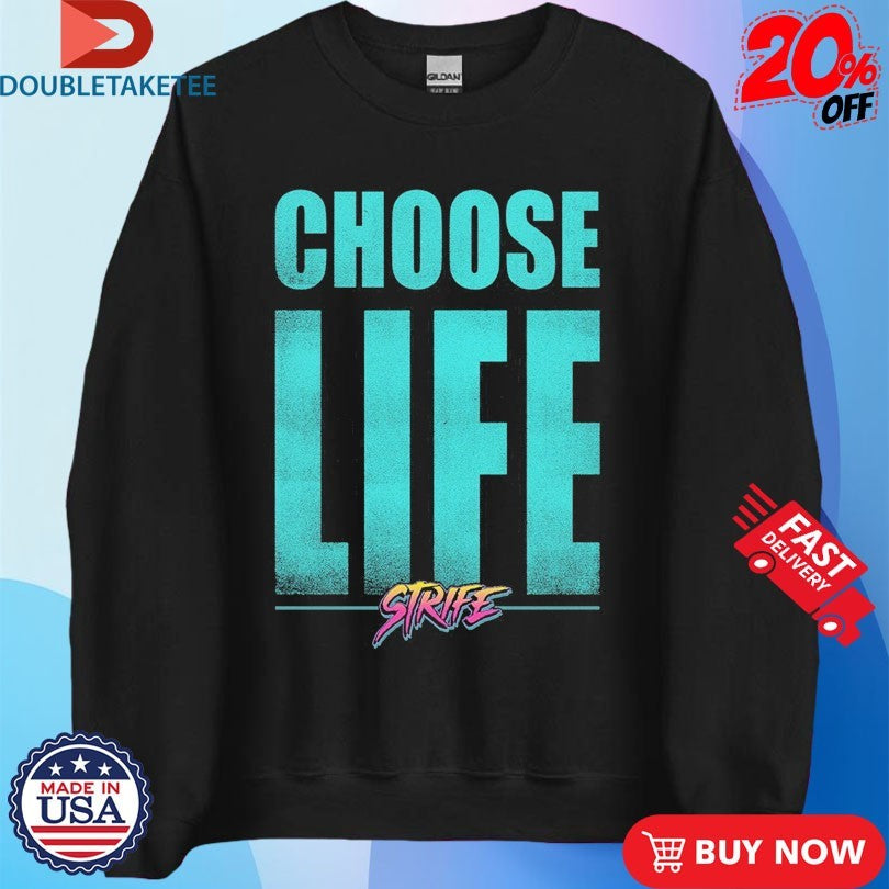 Official Choose Life Strife Shirts