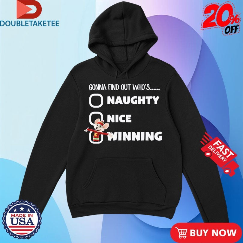 Official Chuck E Cheese Gonna Find Out Who’s Naughty Nice Winning Shirts