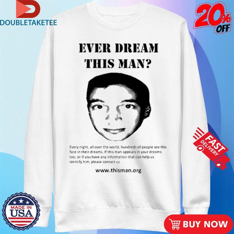 Official Clancy Ever Dream This Man Shirts