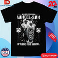 Official Clark Connors Wheel-San My Dog For Wheel Shirts