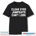 Official Clear Eyes Jumpsuits Can’t Lose T-Shirt