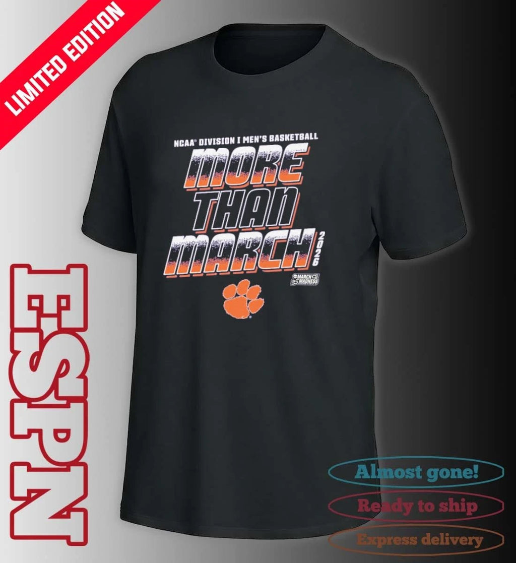Official Clemson Men’s Basketball More Than March 2026 Shirt