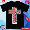 Official Cleveland Cavaliers I Can Do All Things Through Christ Who Strengthen Me Cross Shirts