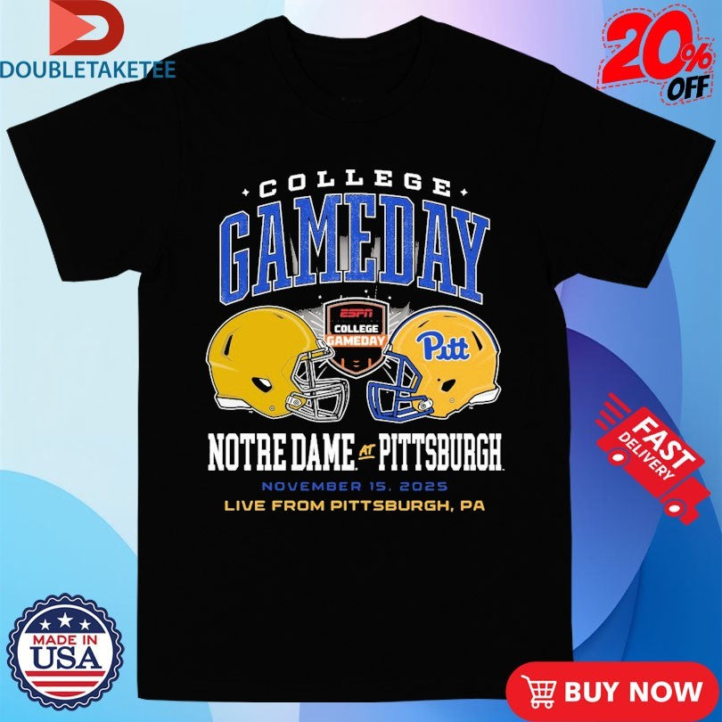Official College Gameday Notre Dame At Pittsburgh November 15 2025 Live From Pittsburgh Pa Helmets Shirt