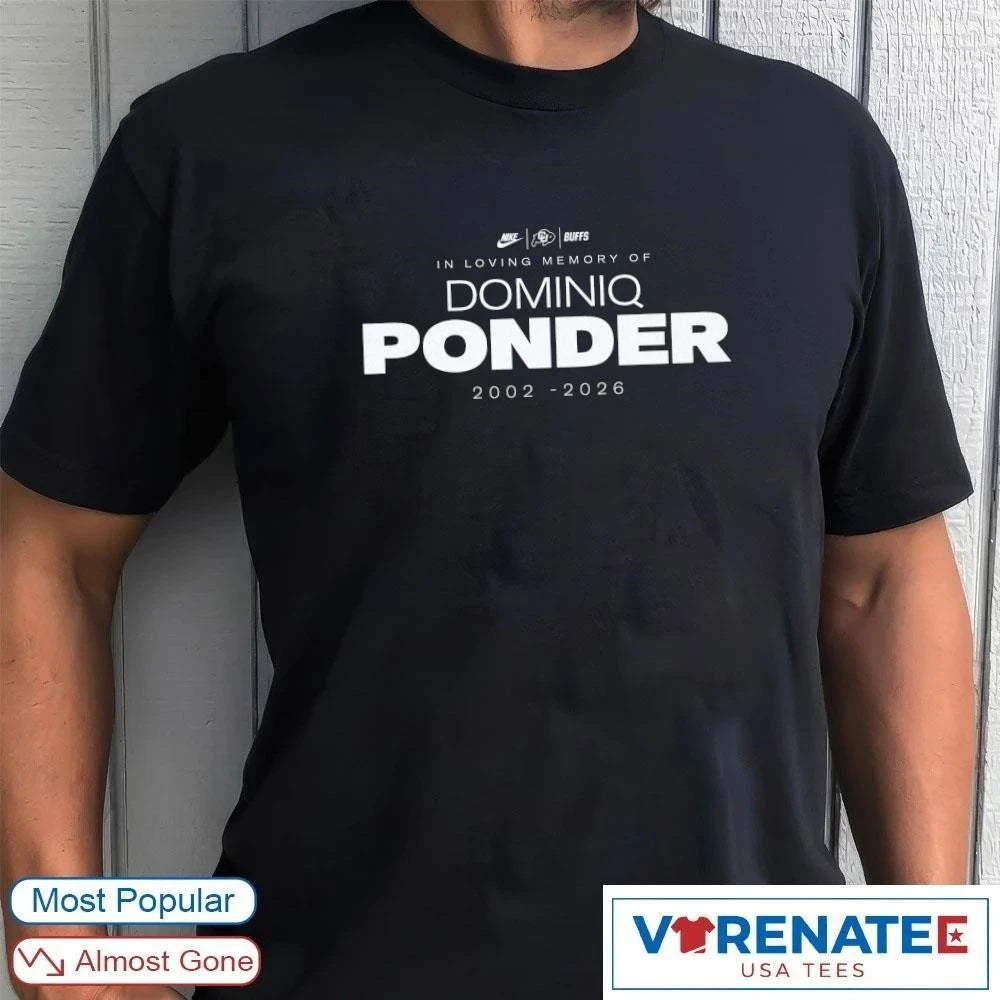 Official Colorado Buffaloes In Loving Memory Of Dominiq Ponder 2002 – 2026 shirt