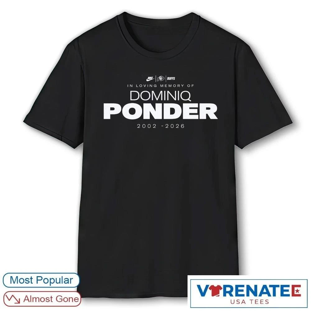Official Colorado Buffaloes In Loving Memory Of Dominiq Ponder 2002 – 2026 shirt