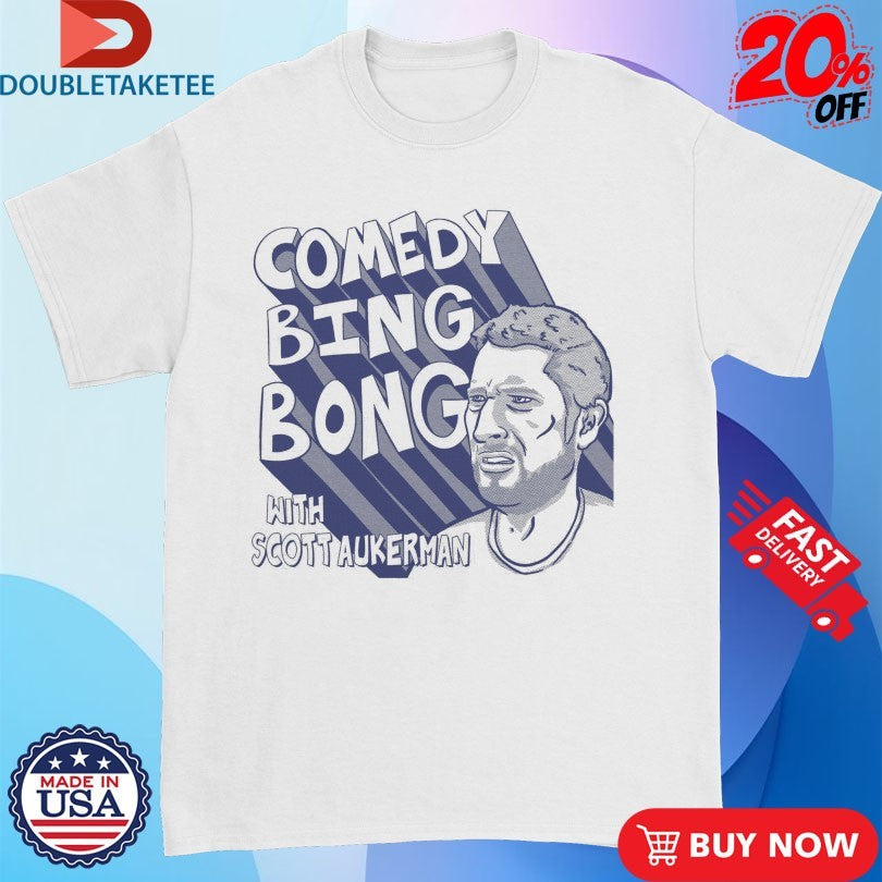 Official Comedy Bang Bang Comedy Bing Bong With Scott Aukerman Shirts