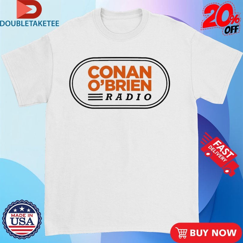 Official Conan O’Brien Radio Shirts