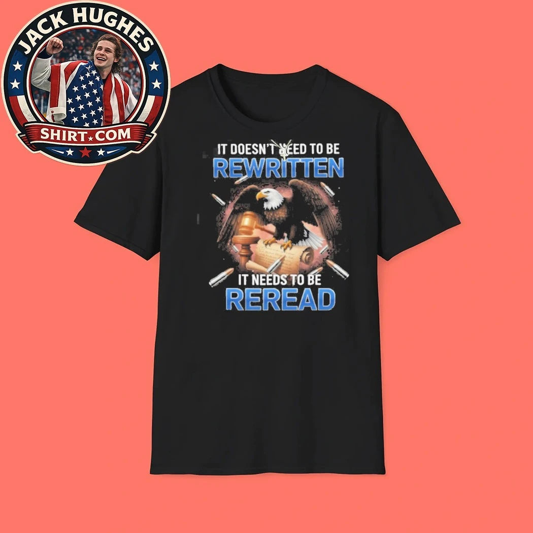 Official Constitution It Doesn #8217 Need To Be Rewritten It Needs To Be Reread Shirt