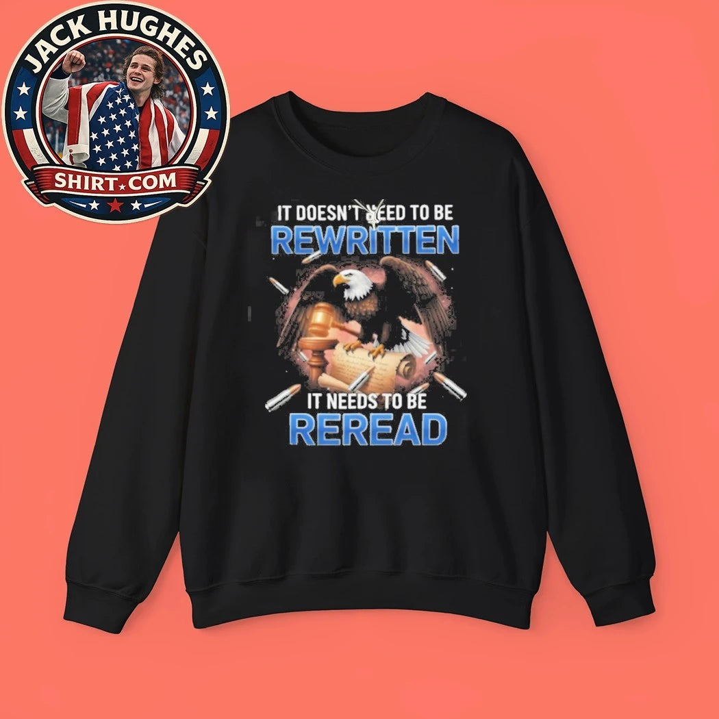Official Constitution It Doesn #8217 Need To Be Rewritten It Needs To Be Reread Shirt