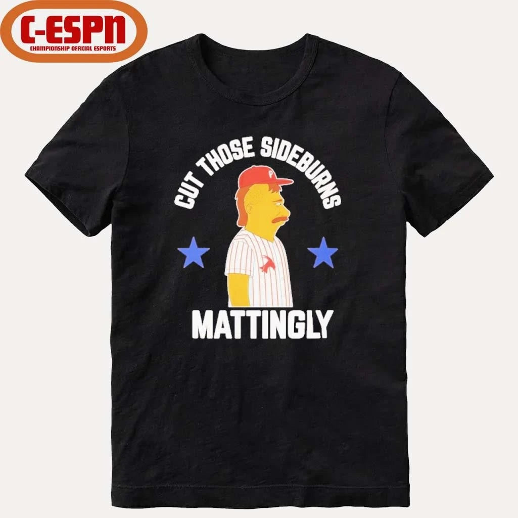 Official Cut those Donnie Sideburns Mattingly Philadelphia Phillies Shirt