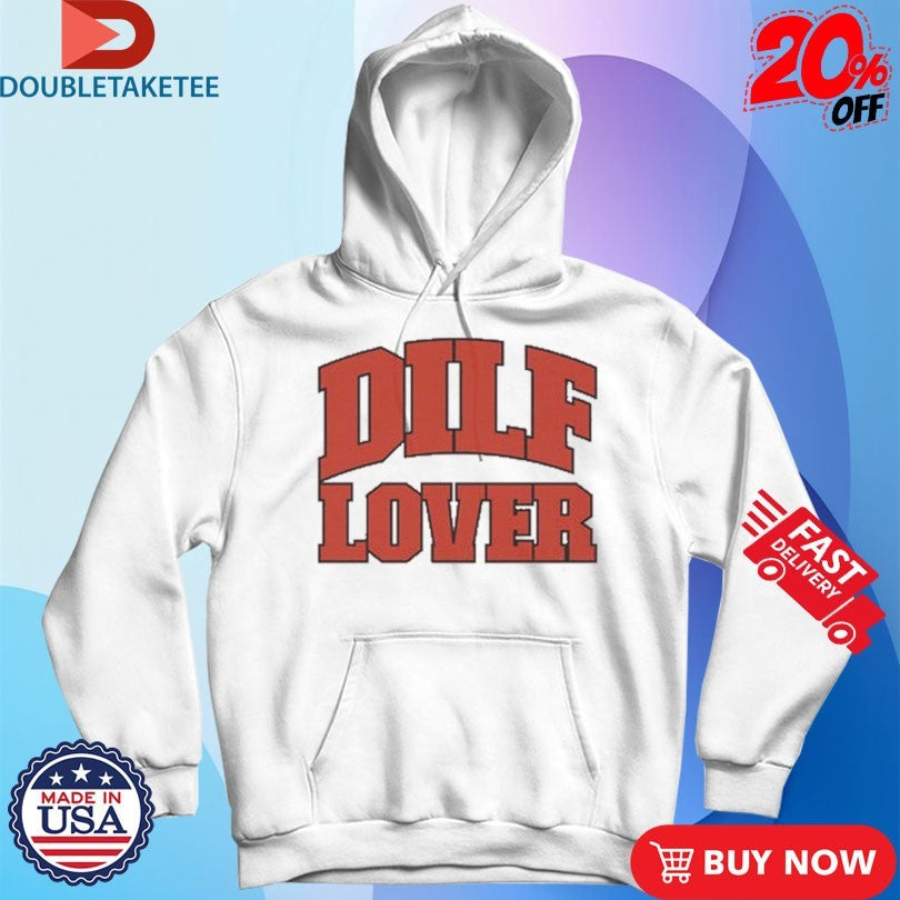 Official DILF Lover Shirts