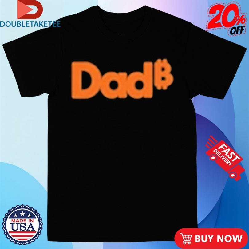 Official Dad Bitcoin Shirts