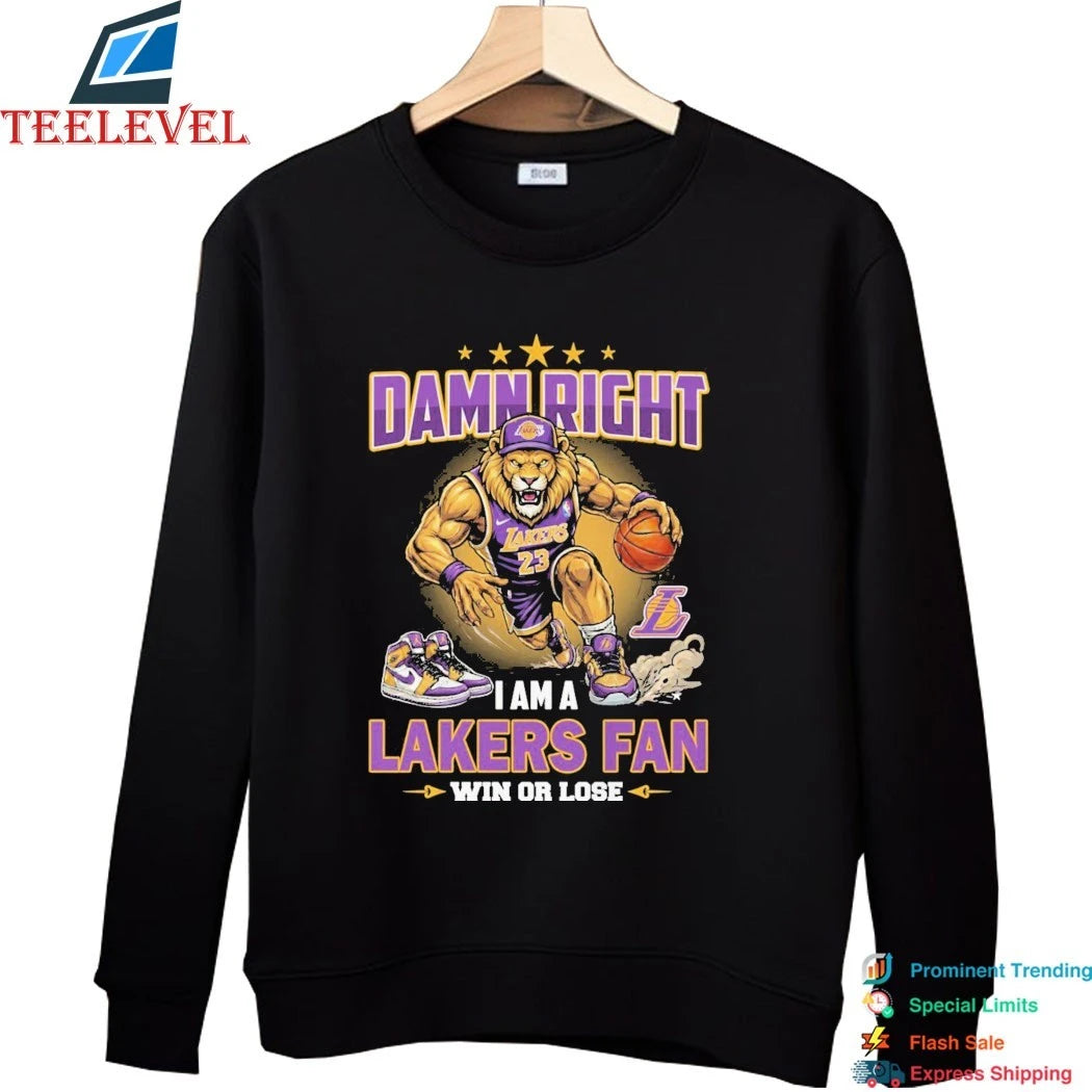 Official Damn Right I Am A Los Angeles Lakers Fan Win Or Lose Mascot Shirts