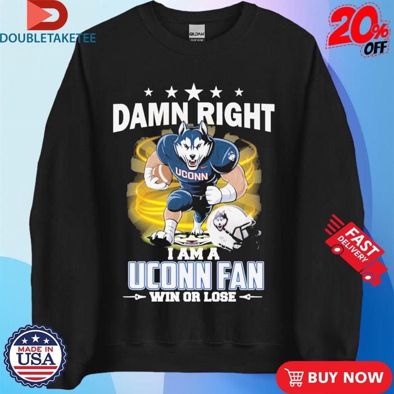 Official Damn Right I Am A Uconn Huskies Fan Win Or Lose Mascot Helmet Shirts