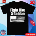 Official Danny Golden Fight Like A Golden Shirts