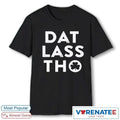 Official Dat Lass Tho – St. Patrick’s Day 2026 T-Shirt
